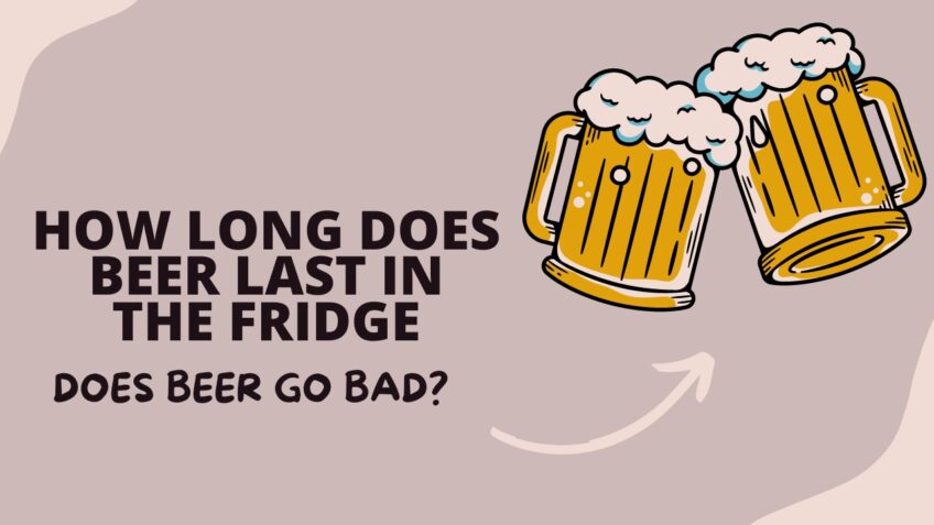 how-long-does-beer-last-in-the-fridge-from-fresh-to-flat