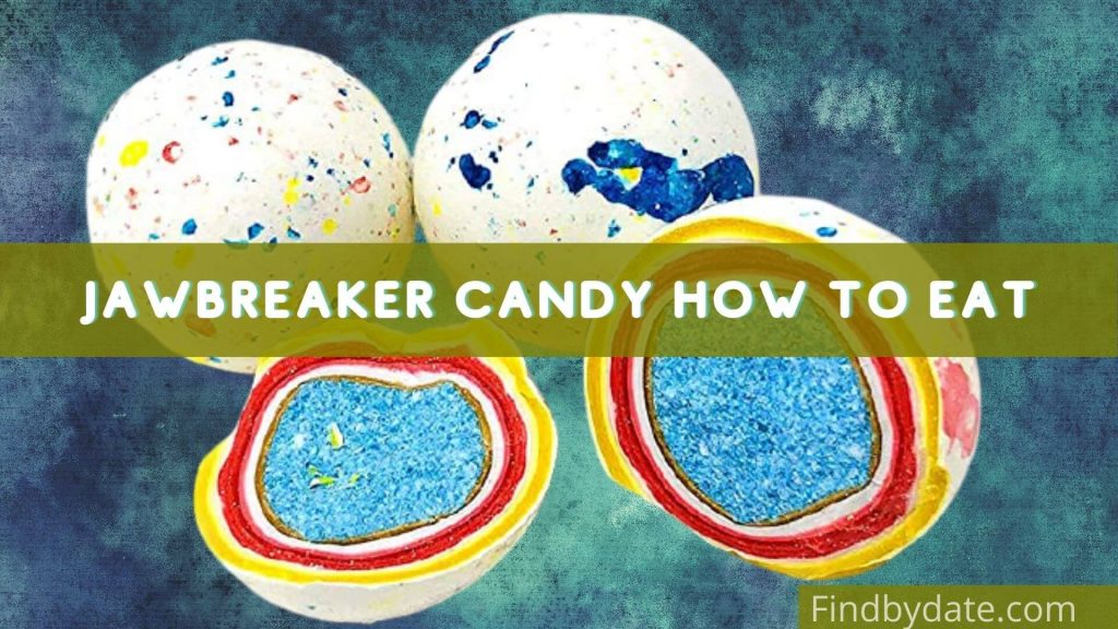 how to break a giant jawbreaker