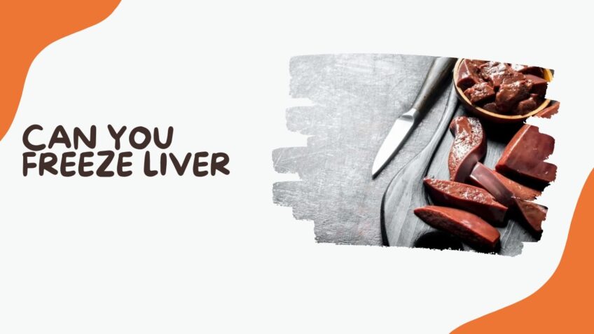 Can You Freeze Liver