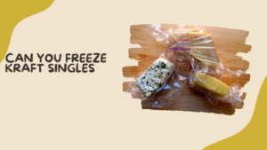 Can You Freeze Kraft Singles
