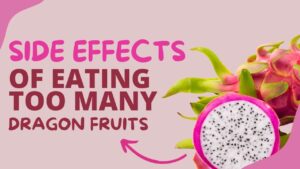 ide Effects of Eating Too Many Dragon Fruits