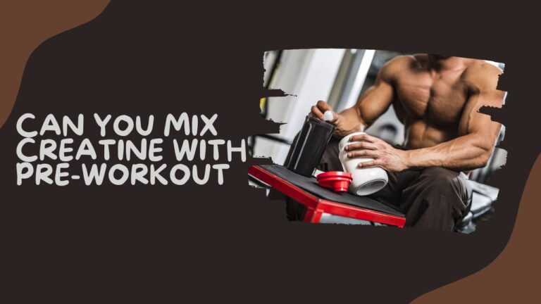 can-you-mix-creatine-with-pre-workout-powerful-combination-or-a