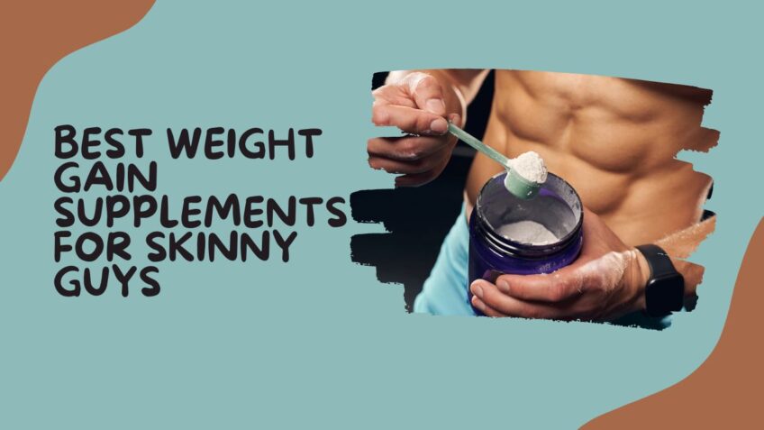 8 Best Weight Gain Supplements For Skinny Guys 2024 With No Side Effects