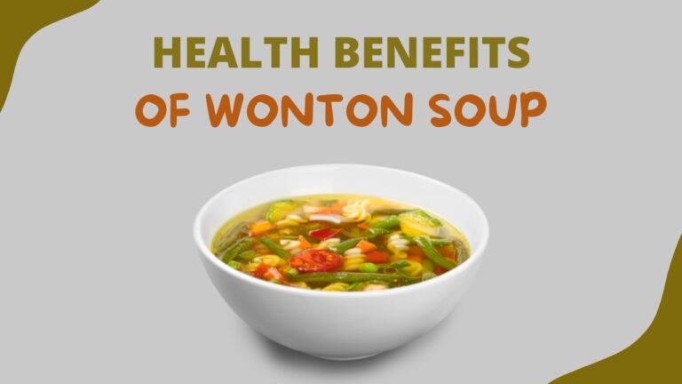 10 Health Benefits of Wonton Soup: Delicious and Nutritious