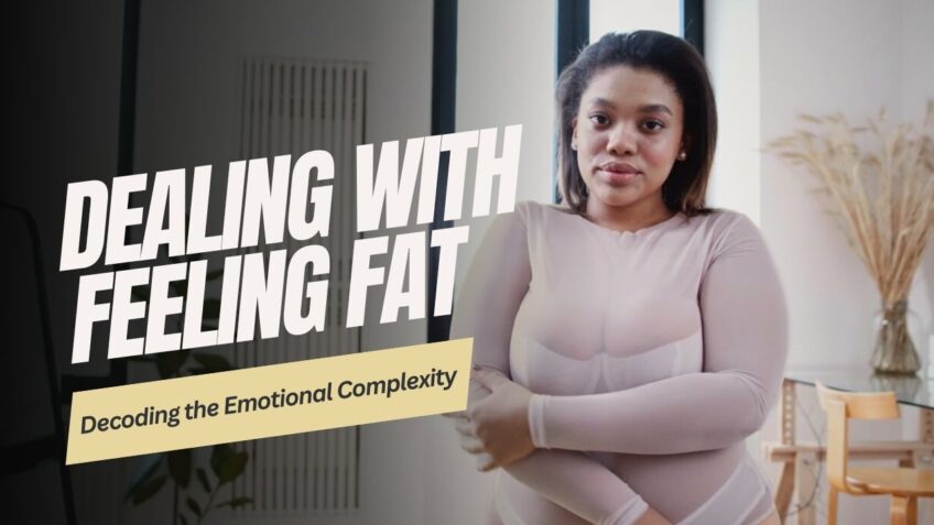 Dealing with feeling FAT