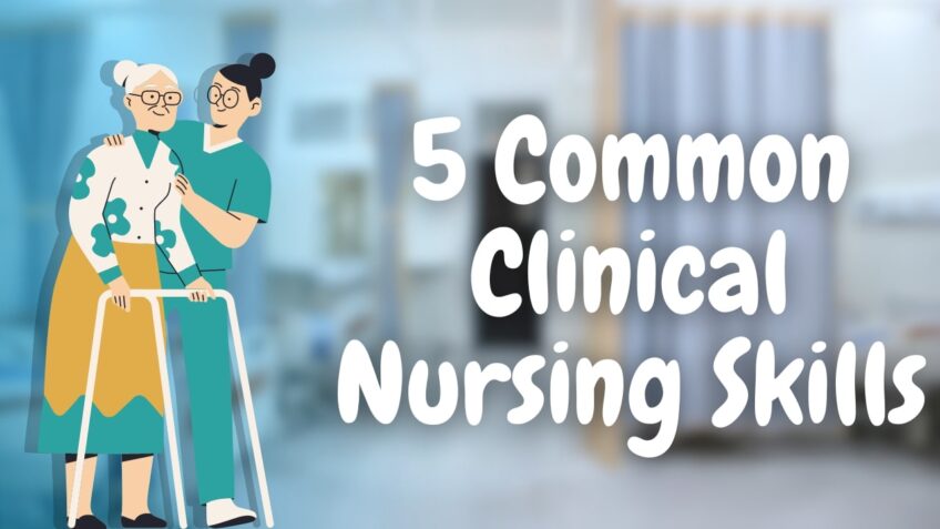 5 Common Clinical Nursing Skills