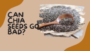 Can Chia Seeds Go Bad