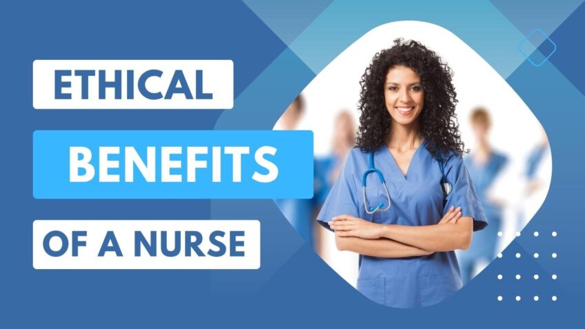 Ethical Benefits of A Nurse