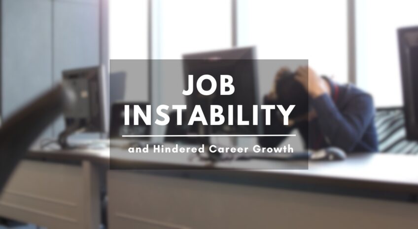 Job Instability and Hindered Career Growth