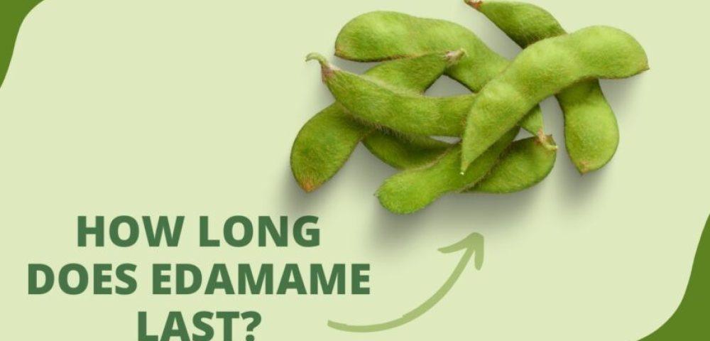 Find out the Edamame Shelf Life and how to store it
