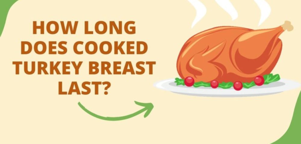 Find out the shelf lide and how Long Does Cooked Turkey Breast Last