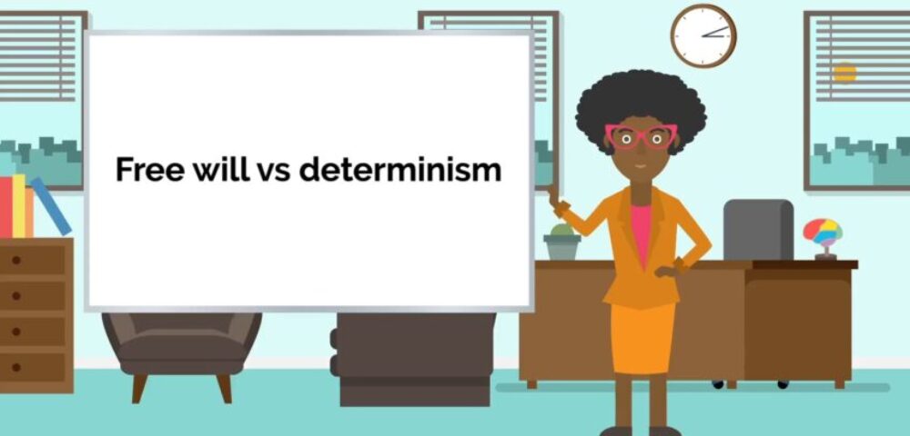 Free Will versus Determinism