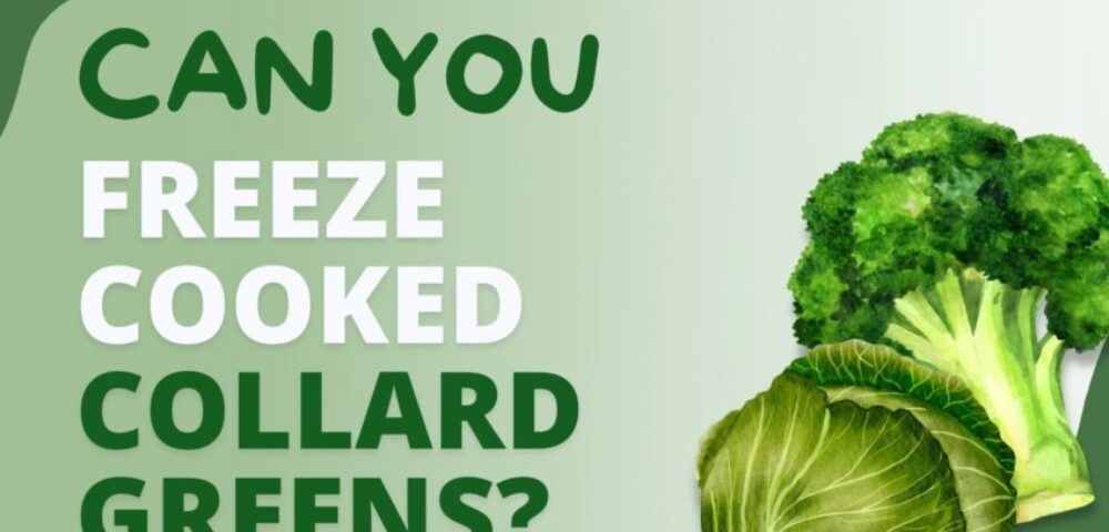 Freezing Cooked Collard Greens - Can you do it