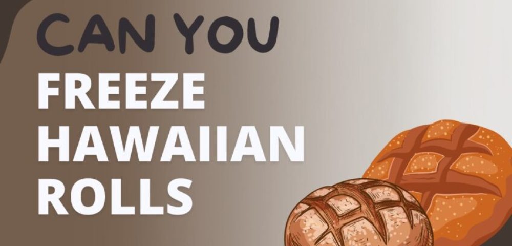 Freezing Hawaiian Rolls Bread
