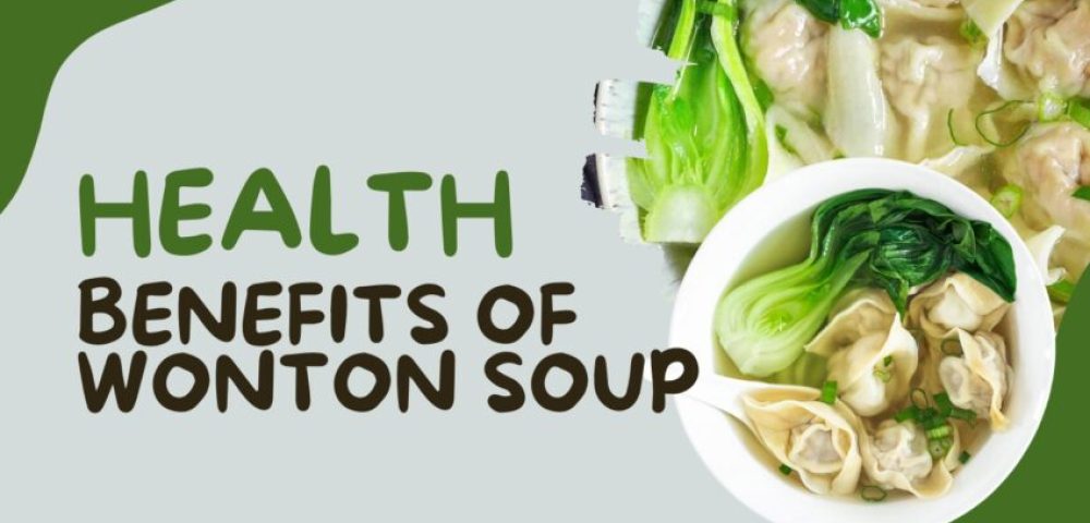 Health Benefits of Wonton Soup