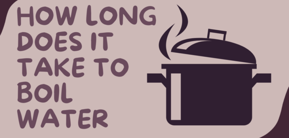 How Long Does It Take To Boil Water