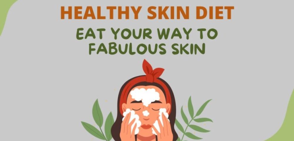 Implement Diet into your Skincare routine for healthy skin
