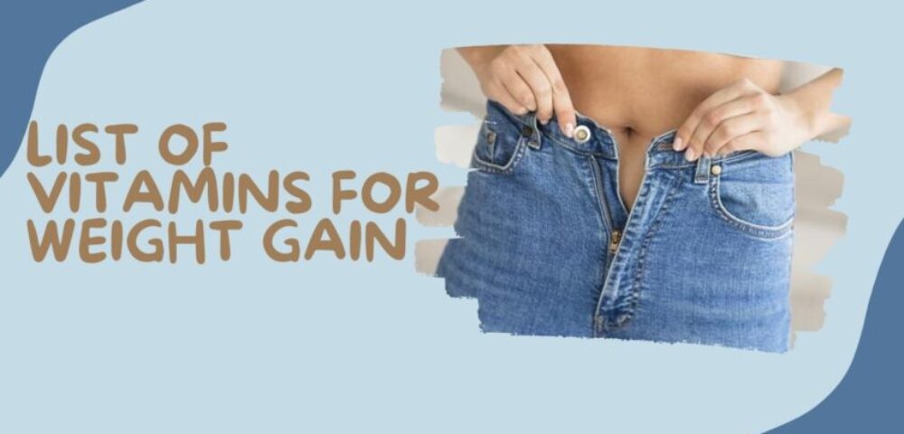 List of Vitamins for Weight Gain