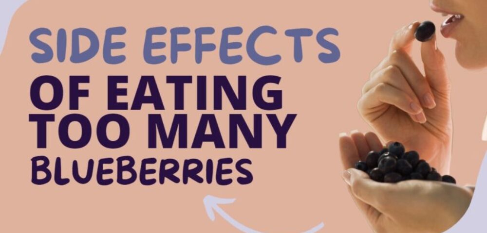 Side Effects OF Eating Too Many Blueberries