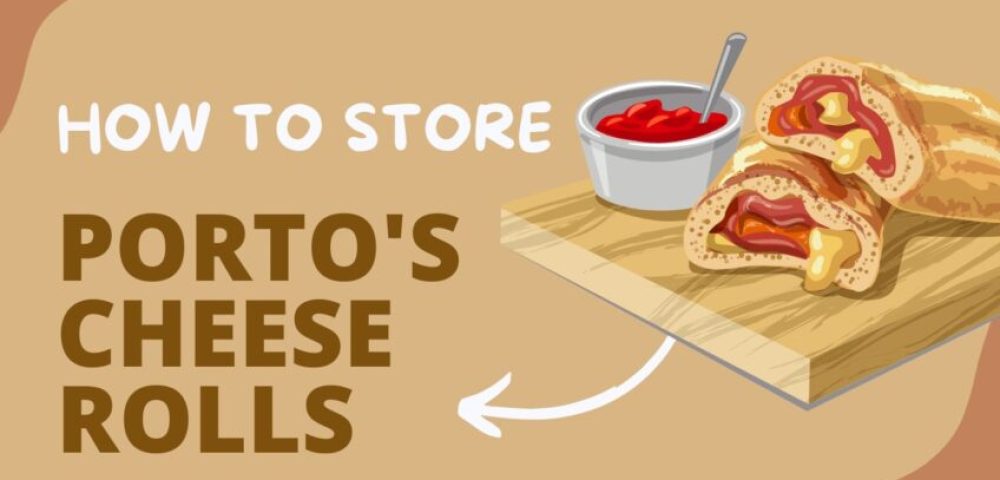 How To Store Porto's Cheese Rolls