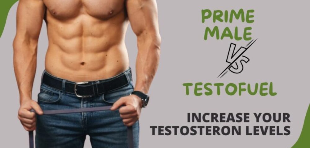 Testofuel vs Prime Male - Supplements For Increasing Testosteron Levels
