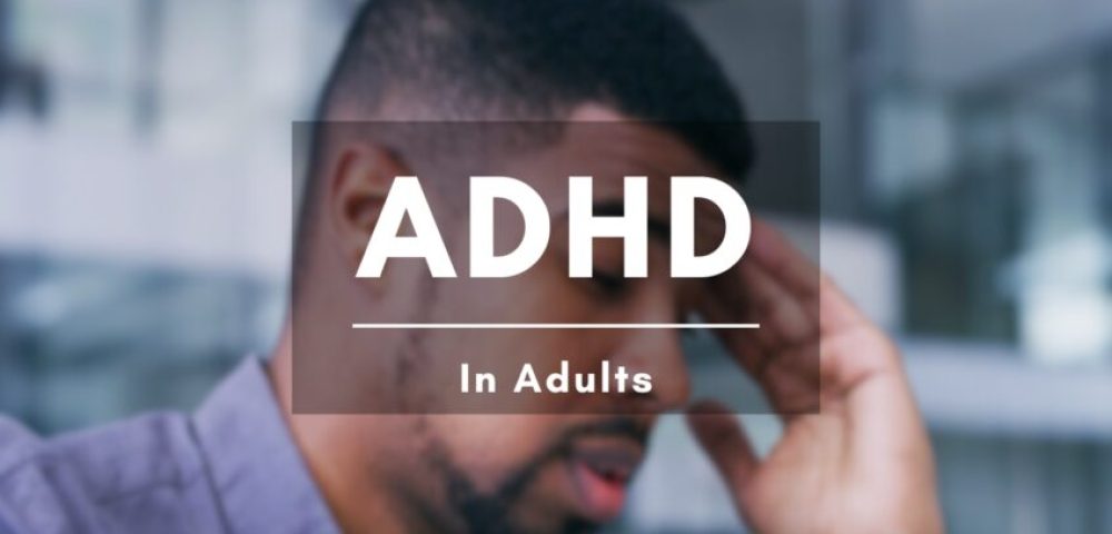 Understanding Symptoms And Risks Of Untreated ADHD In Adults