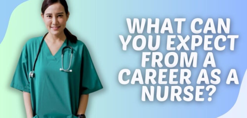 What Can You Expect from a Career as a Nurse
