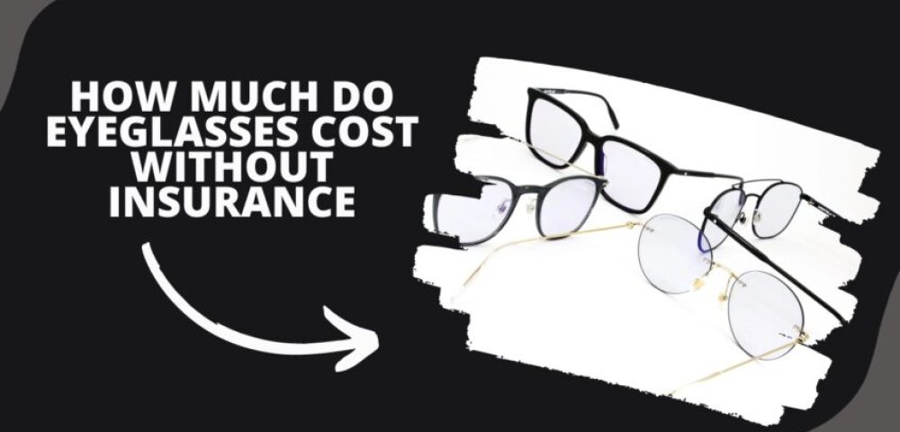 eyeglass cost without insurance